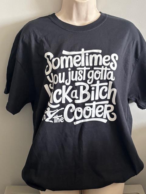 Hilarious Kick a Bitch in the Cooter T-Shirt!