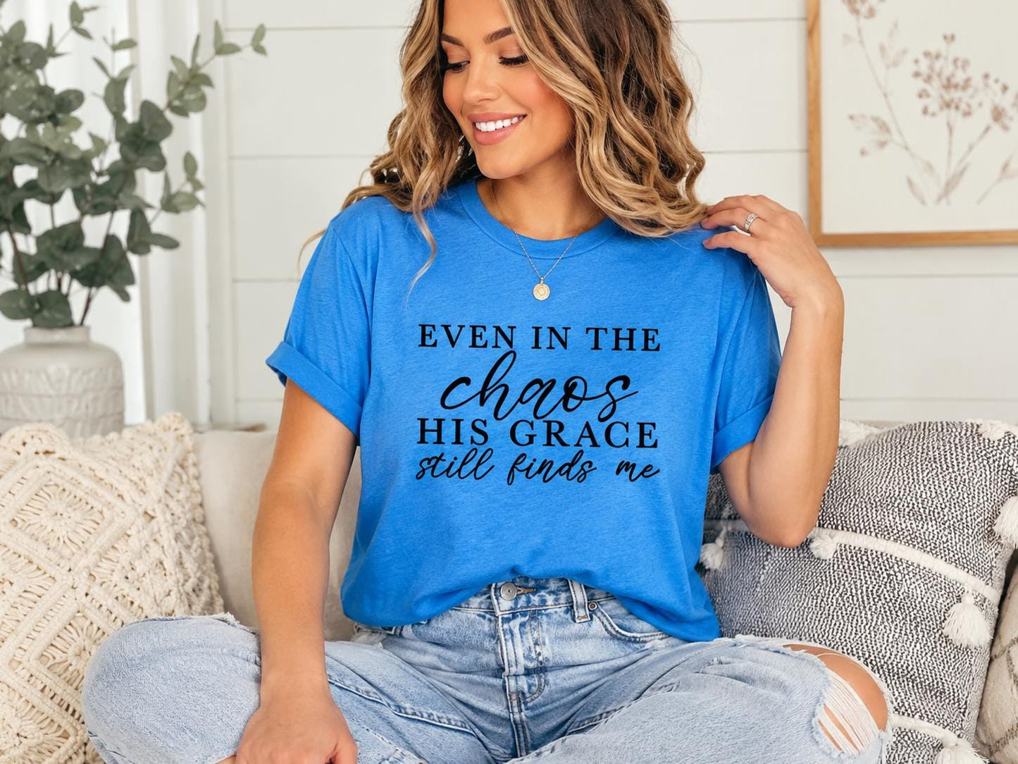 Even in the Chaos, His Grace Still Finds Me | Christian Faith Graphic T-Shirt