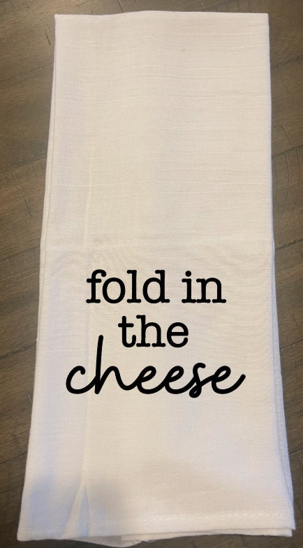 Fold in the Cheese Tea Towel!