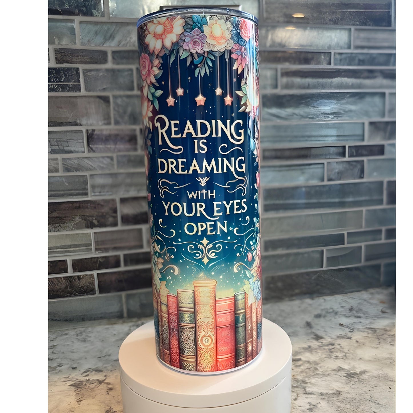 Reading is Dreaming With Your Eyes Open Tumbler!