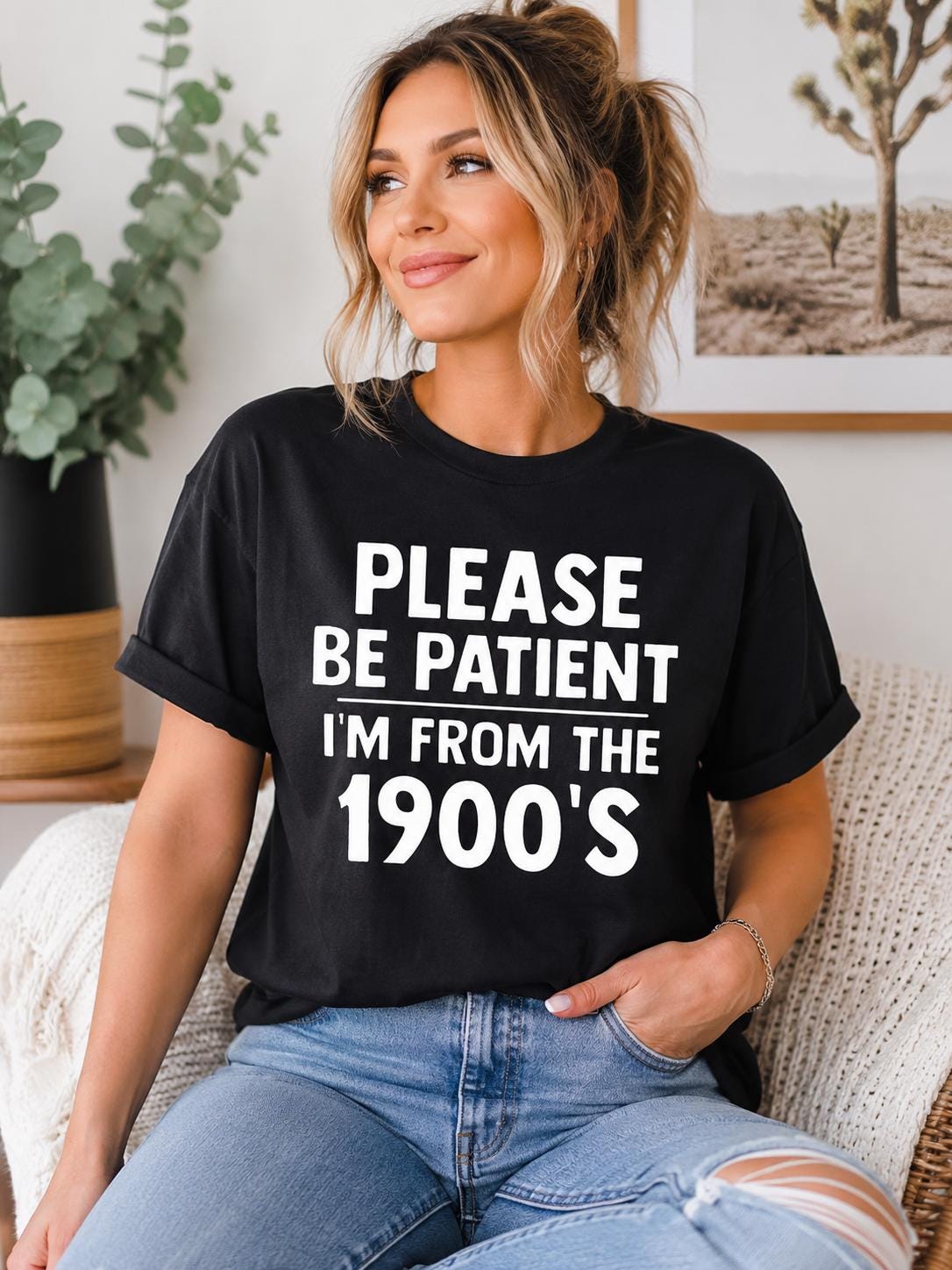 Please Be Patient I'm From the 1900's Shirt