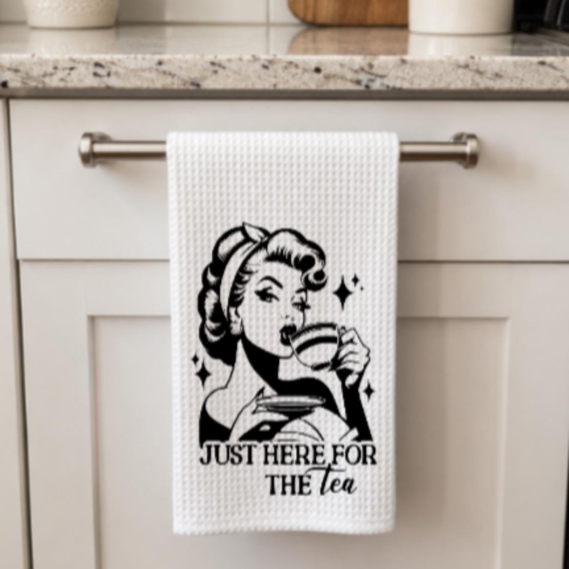 Just Here for the Tea - Tea Towel