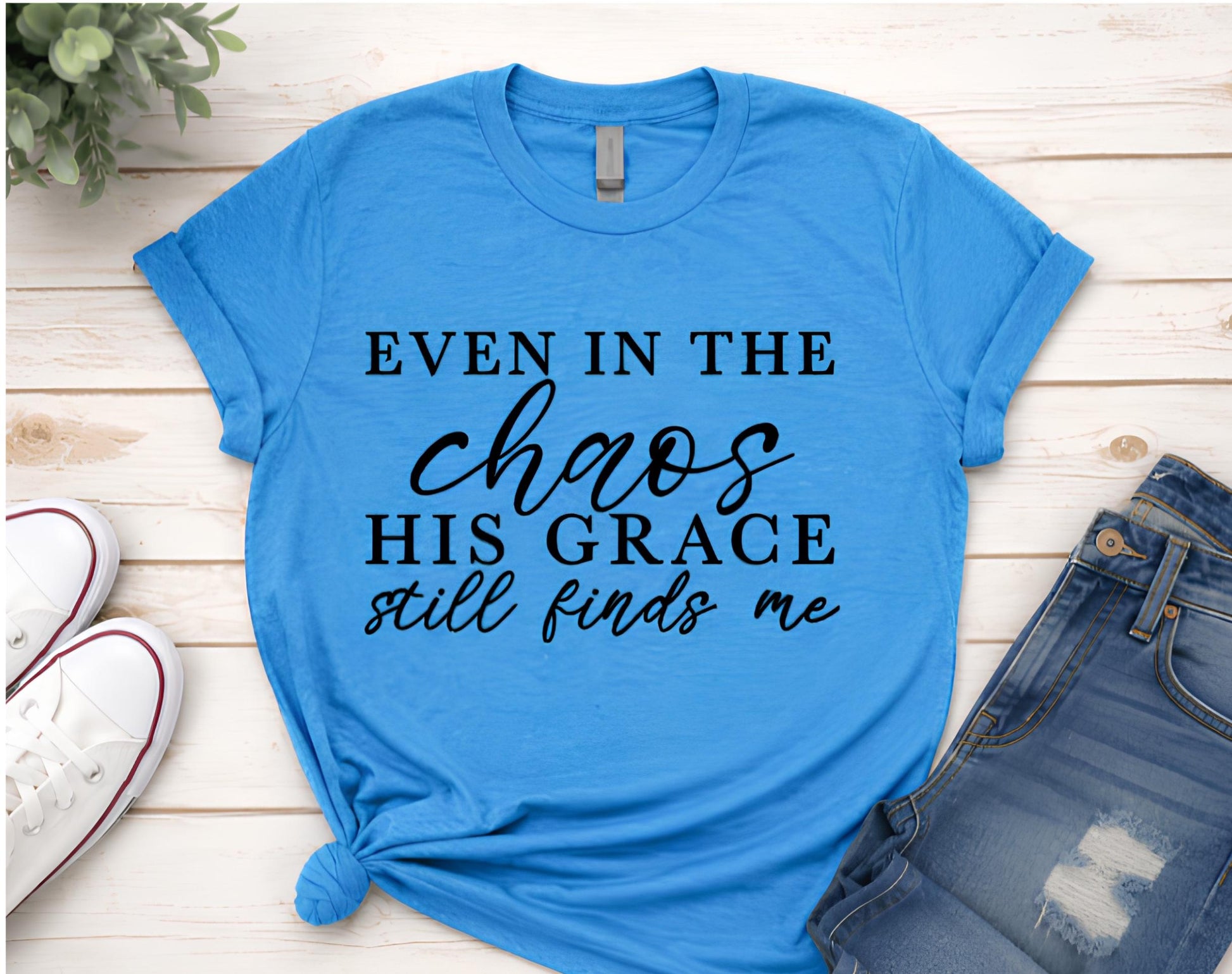 Even in the Chaos, His Grace Still Finds Me | Christian Faith Graphic T-Shirt