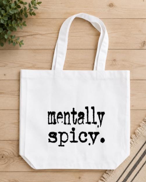 Mentally Spicy. Funny Tote Bag