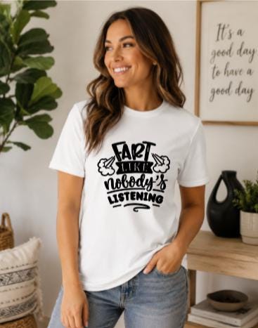 Fart Like Nobody's Listening Funny Graphic T-Shirt